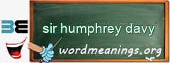 WordMeaning blackboard for sir humphrey davy